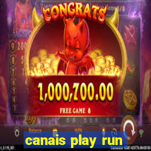 canais play run